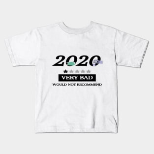 2020, Very Bad, Would Not Recommend Kids T-Shirt